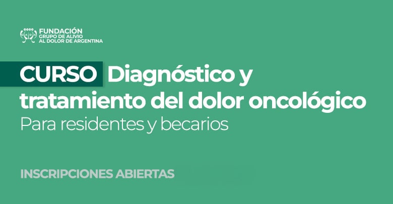 CURSO: Diagnstico y tratamiento del dolor oncolgico | Para residentes y becarios